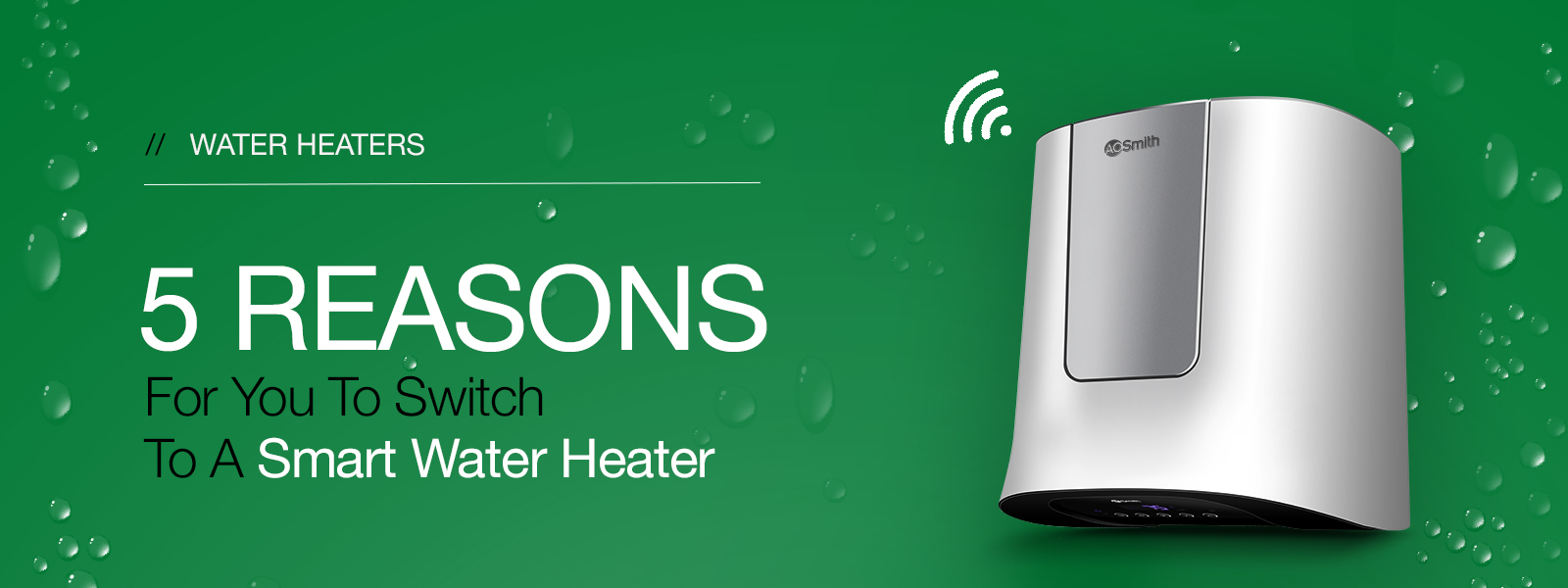 5 Reasons for You to Switch to a Smart Water Heater