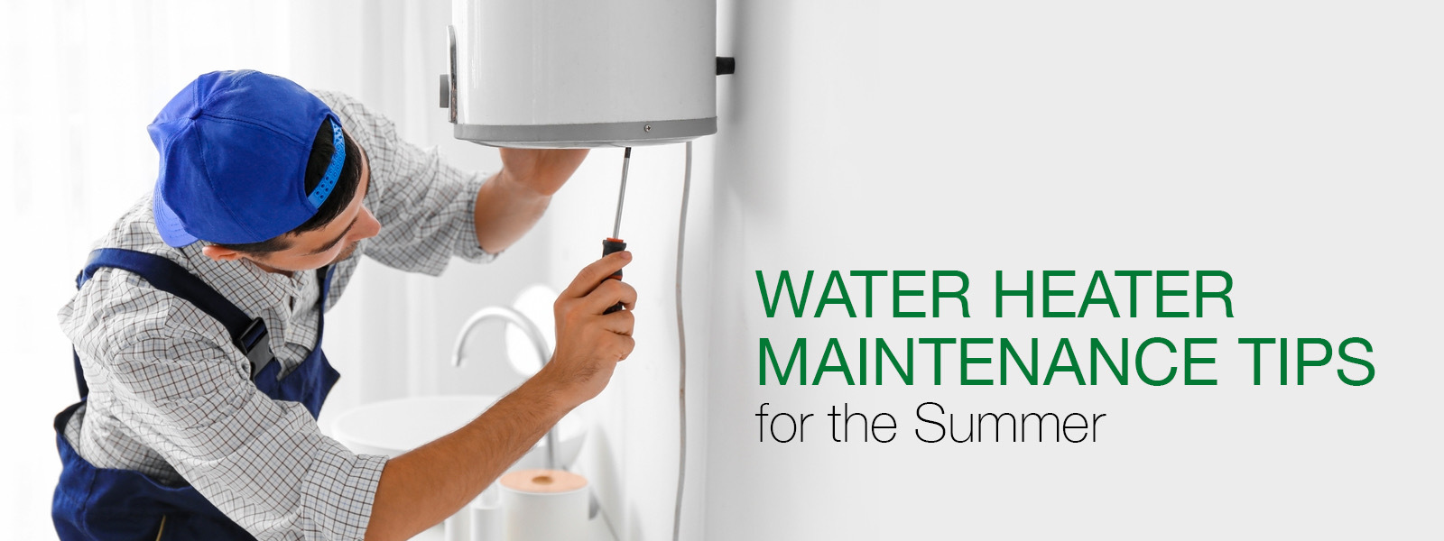 Water Heater Maintenance Tips for the Summer